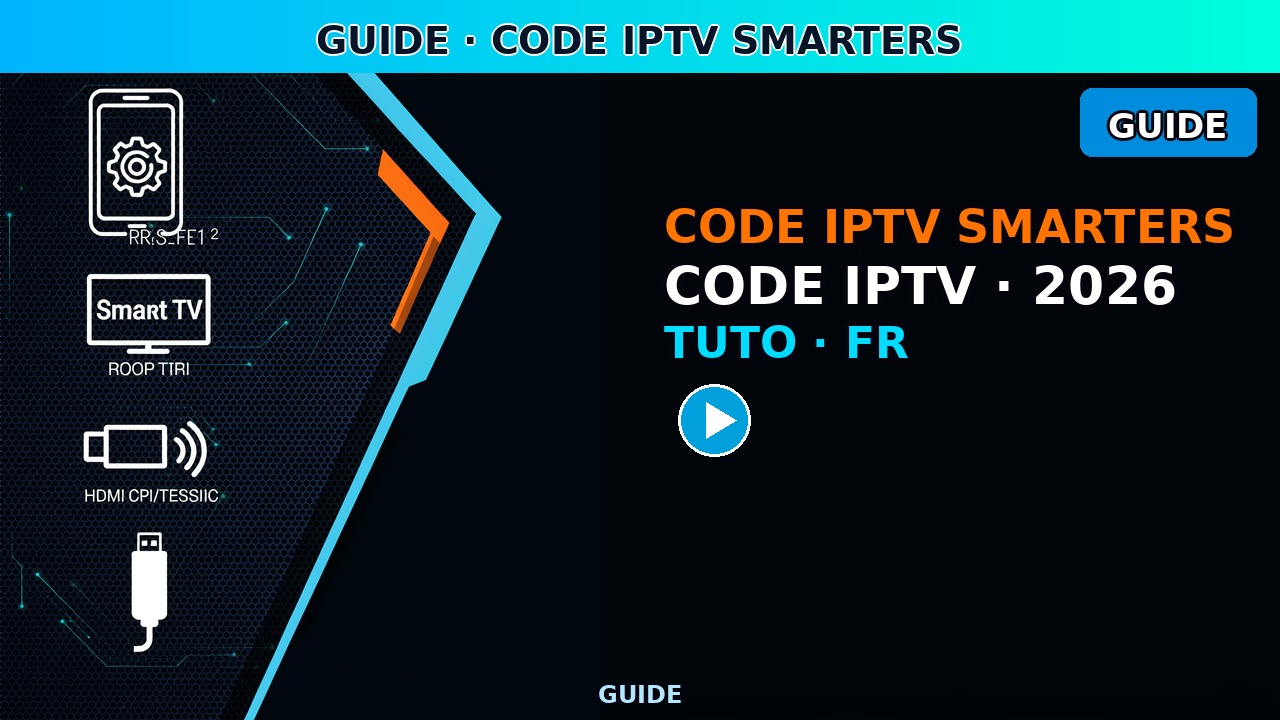 Code IPTV Smarters Pro France juin 2026 — Configuration Complète